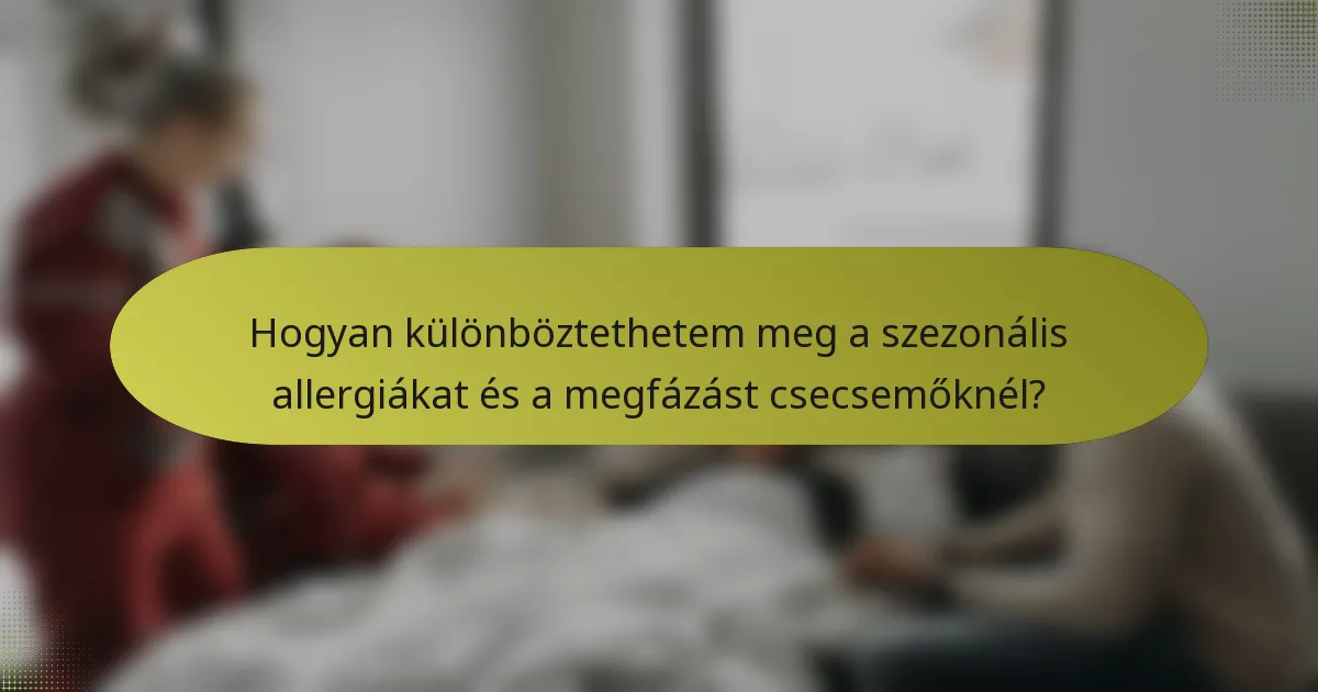 Hogyan különböztethetem meg a szezonális allergiákat és a megfázást csecsemőknél?